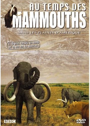 Au temps des mammouths : Dans les plaines d'Amérique