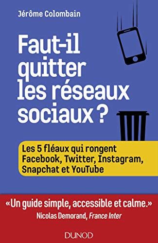 Faut-il quitter les réseaux sociaux ?