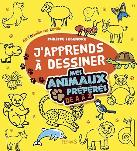 J'apprends à dessiner mes animaux préférés de A à Z