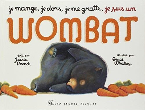 Je mange, je dors, je me gratte, je suis un wombat