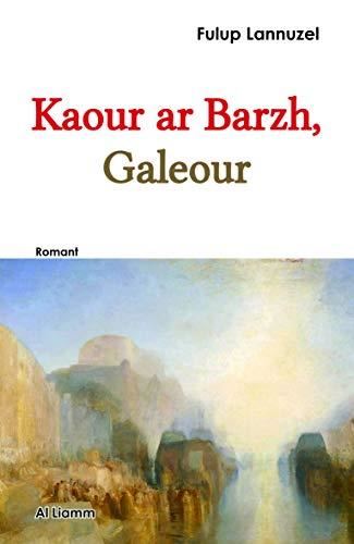 Kaour ar Barzh, galeour