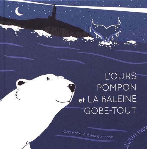 L'Ours Pompon et la baleine Gobe-Tout