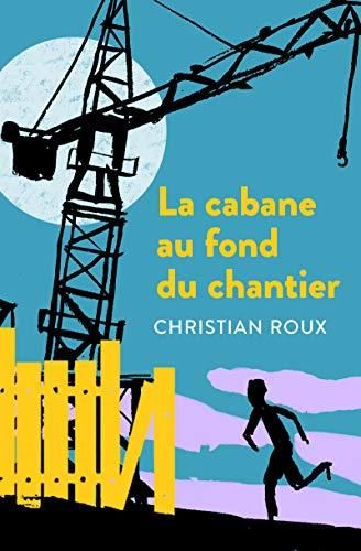 La Cabane au fond du chantier