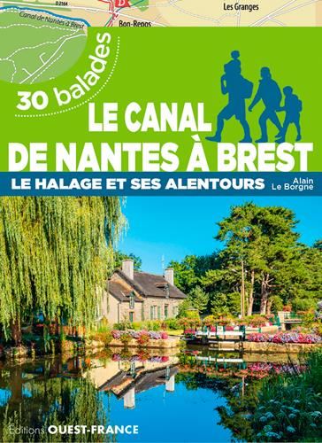 Le Canal de Nantes à Brest, le halage et ses alentours