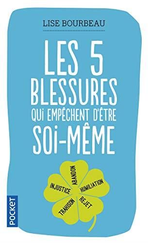 Les 5 blessures qui empêchent d'être soi-même