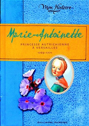 Marie-Antoinette, princesse autrichienne à Versailles