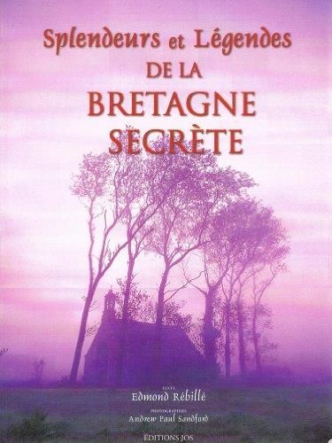 Splendeurs et légendes de la Bretagne secrète