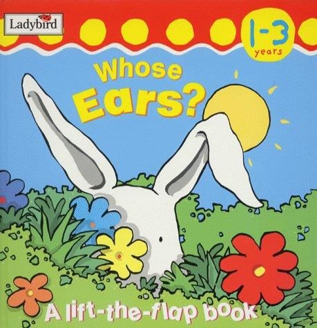 Whose ears ?